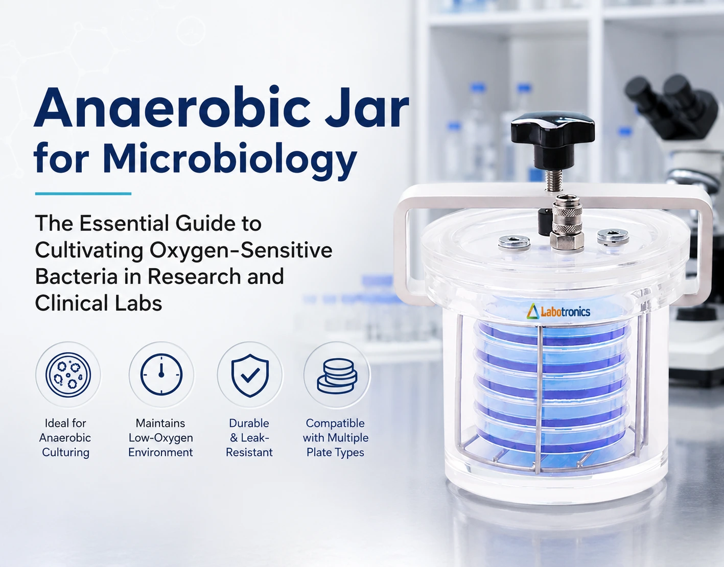 Anaerobic Jar For Microbiology: Cultivating Oxygen Sensitive Bacteria In Research And Clinical Labs