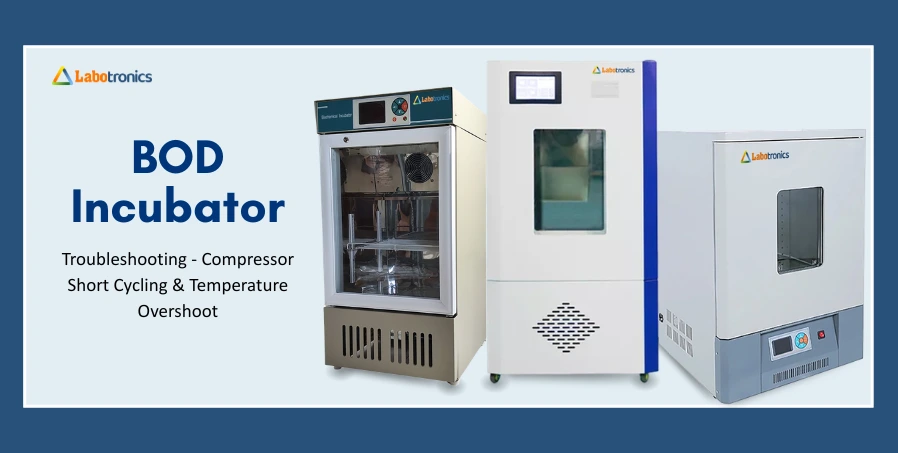 BOD Incubator Troubleshooting: Compressor Short Cycling & Temperature Overshoot