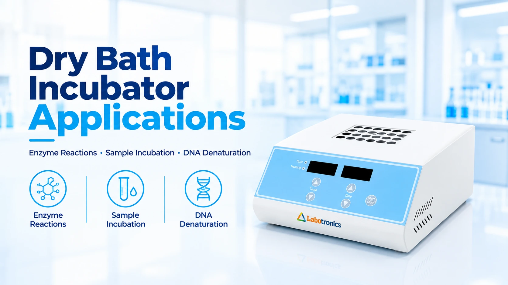 Dry Bath Incubator Applications Enzyme Reactions, Sample Incubation, And DNA Denaturation Across