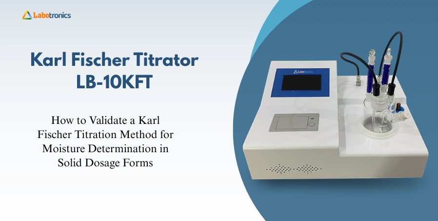 How To Validate A Karl Fischer Titration Method For Moisture Determination In Solid Dosage Forms