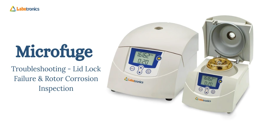 Microfuge Troubleshooting: Lid Lock Failure & Rotor Corrosion Inspection
