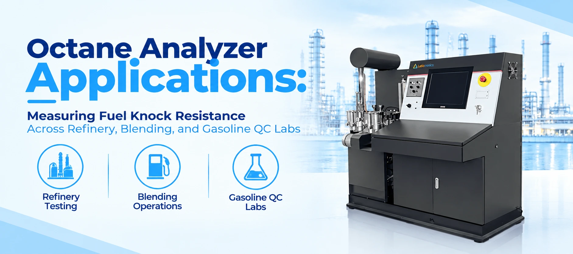 Octane Analyzer Applications: Measuring Fuel Knock Resistance Across Refinery, Blending