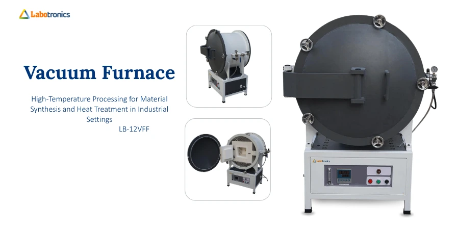 Vacuum Furnace- High-Temperature Processing For Material Synthesis And Heat Treatment In Industrial