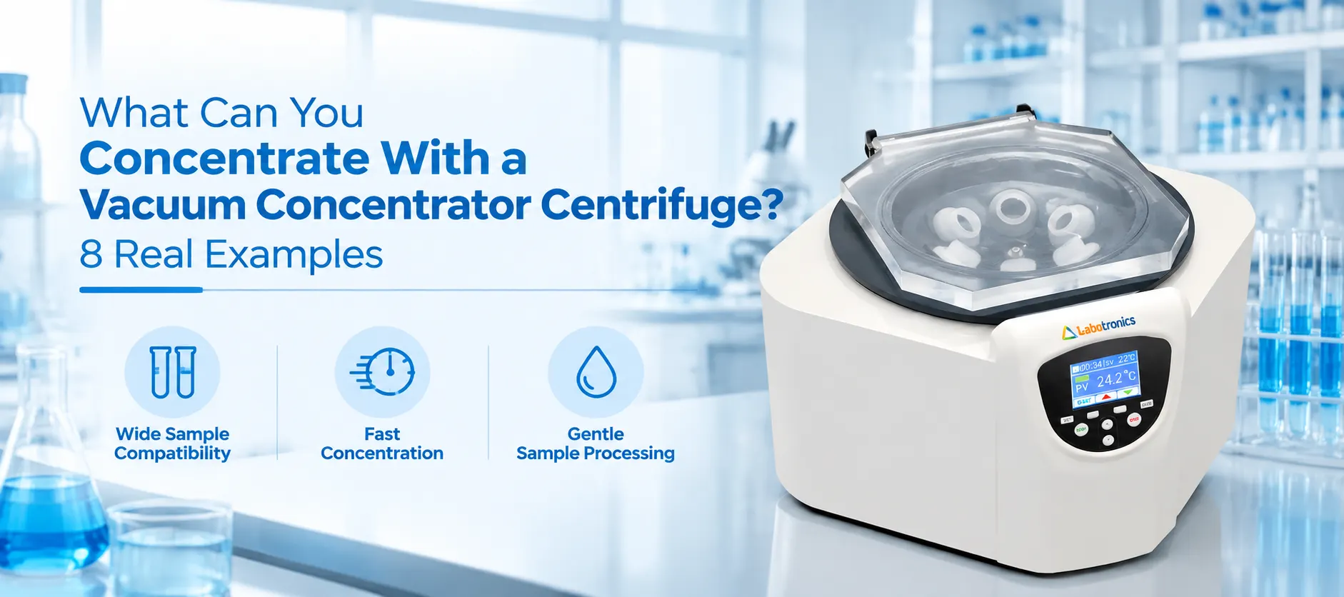 What Can You Concentrate With A Vacuum Concentrator Centrifuge? 8 Real Examples